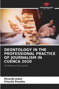 bokomslag Deontology in the Professional Practice of Journalism in Cuenca 2020