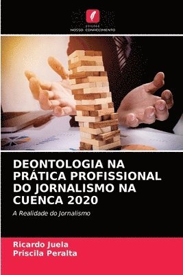 Deontologia Na Prtica Profissional Do Jornalismo Na Cuenca 2020 1