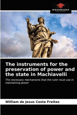 The instruments for the preservation of power and the state in Machiavelli 1