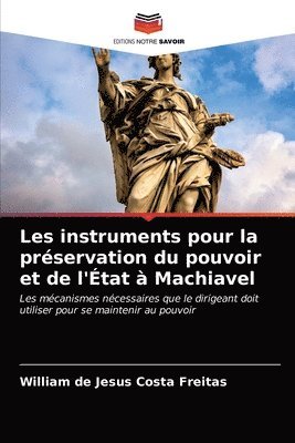 Les instruments pour la prservation du pouvoir et de l'tat  Machiavel 1