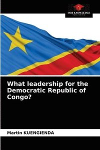 bokomslag What leadership for the Democratic Republic of Congo?