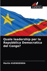 bokomslag Quale leadership per la Repubblica Democratica del Congo?