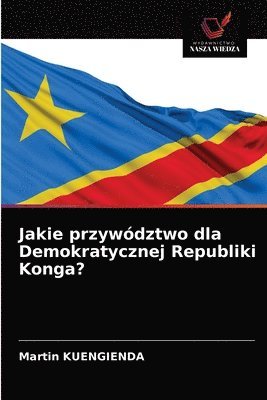 bokomslag Jakie przywdztwo dla Demokratycznej Republiki Konga?