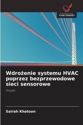 bokomslag Wdro&#380;enie systemu HVAC poprzez bezprzewodowe sieci sensorowe
