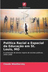 bokomslag Politica Racial e Espacial da Educacao em St. Louis, MO