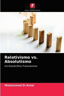 Relativismo vs. Absolutismo 1