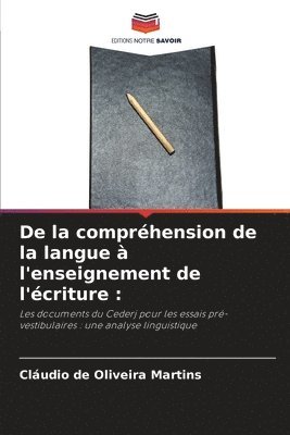 bokomslag De la comprhension de la langue  l'enseignement de l'criture