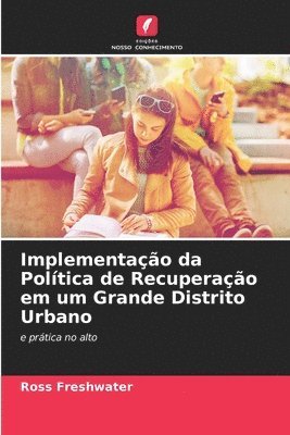 Implementacao da Politica de Recuperacao em um Grande Distrito Urbano 1