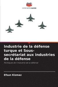 bokomslag Industrie de la defense turque et Sous-secretariat aux industries de la defense