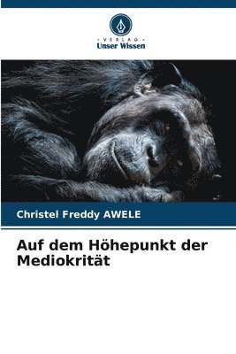 Auf dem Hhepunkt der Mediokritt 1