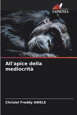 bokomslag All'apice della mediocrit