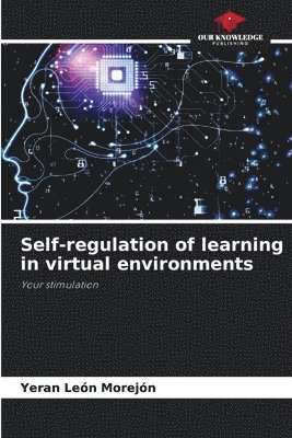 Self-regulation of learning in virtual environments 1