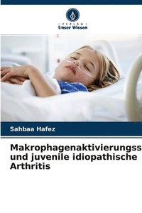 bokomslag Makrophagenaktivierungssyndrom und juvenile idiopathische Arthritis