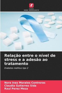 bokomslag Relação entre o nível de stress e a adesão ao tratamento