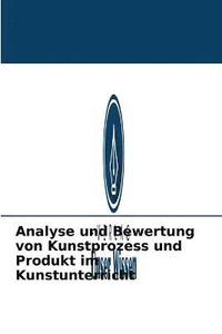 bokomslag Analyse und Bewertung von Kunstprozess und Produkt im Kunstunterricht