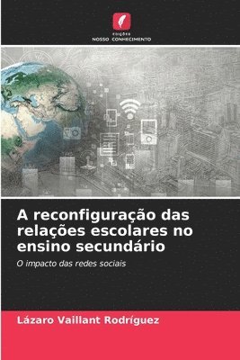 A reconfigurao das relaes escolares no ensino secundrio 1