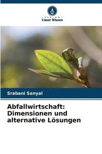 bokomslag Abfallwirtschaft: Dimensionen und alternative Lösungen