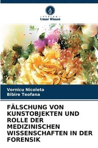 bokomslag Flschung Von Kunstobjekten Und Rolle Der Medizinischen Wissenschaften in Der Forensik
