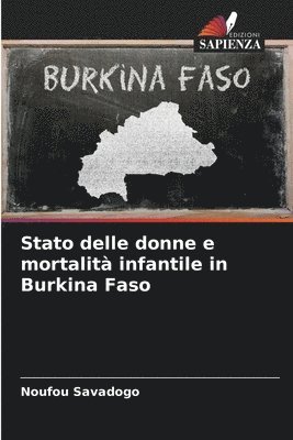 bokomslag Stato delle donne e mortalit infantile in Burkina Faso