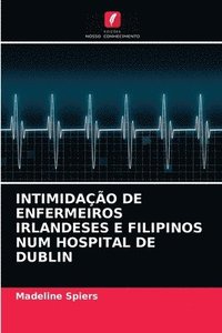 bokomslag Intimidao de Enfermeiros Irlandeses E Filipinos Num Hospital de Dublin