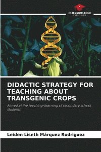 bokomslag Didactic Strategy for Teaching about Transgenic Crops