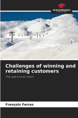 Challenges of winning and retaining customers 1