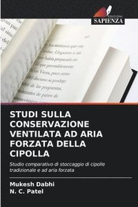 bokomslag Studi Sulla Conservazione Ventilata Ad Aria Forzata Della Cipolla