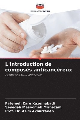 L'introduction de composs anticancreux 1