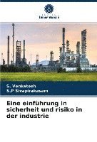 S. Venkatesh, S. P Sivapirakasam - Eine einführung in sicherheit und risiko in der industrie, Häftad