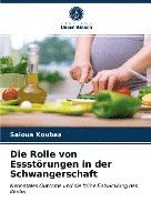 bokomslag Die Rolle von Essstörungen in der Schwangerschaft