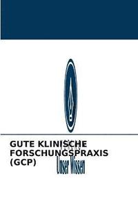 bokomslag Gute Klinische Forschungspraxis (Gcp)