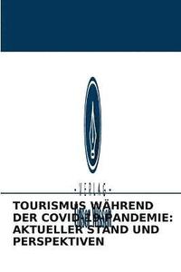 bokomslag TOURISMUS WÄHREND DER COVID-19-PANDEMIE: AKTUELLER STAND UND PERSPEKTIVEN