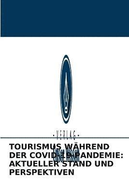 bokomslag TOURISMUS WÄHREND DER COVID-19-PANDEMIE: AKTUELLER STAND UND PERSPEKTIVEN