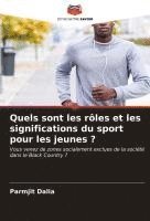 bokomslag Quels sont les rôles et les significations du sport pour les jeunes ?