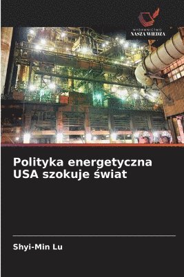 bokomslag Polityka energetyczna USA szokuje &#347;wiat