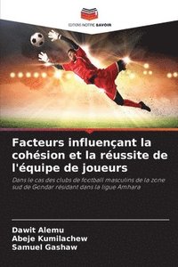 bokomslag Facteurs influençant la cohésion et la réussite de l'équipe de joueurs