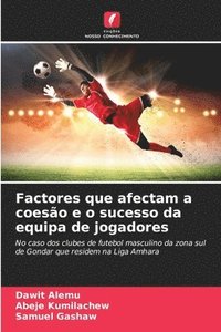 bokomslag Factores que afectam a coesão e o sucesso da equipa de jogadores