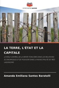 bokomslag La Terre, l'tat Et La Capitale