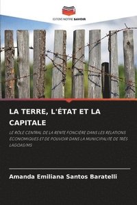 bokomslag Terre, l'État Et La Capitale