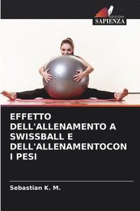 bokomslag Effetto Dell'allenamento a Swissball E Dell'allenamentocon I Pesi