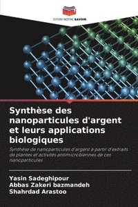 bokomslag Synthse des nanoparticules d'argent et leurs applications biologiques