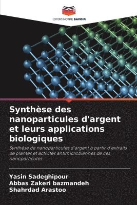 bokomslag Synthèse des nanoparticules d'argent et leurs applications biologiques