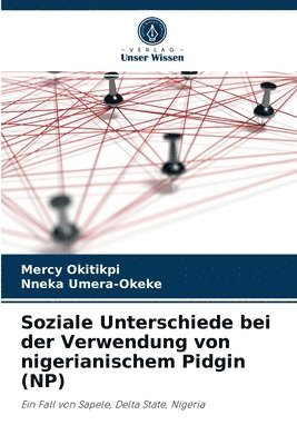 bokomslag Soziale Unterschiede bei der Verwendung von nigerianischem Pidgin (NP)