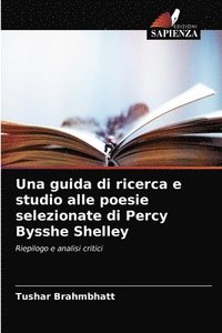 bokomslag Una guida di ricerca e studio alle poesie selezionate di Percy Bysshe Shelley