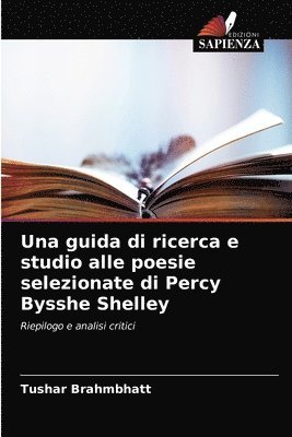 Una guida di ricerca e studio alle poesie selezionate di Percy Bysshe Shelley 1