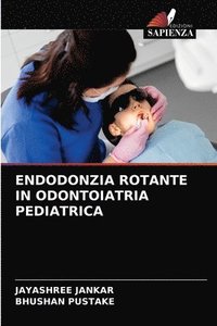 bokomslag Endodonzia Rotante in Odontoiatria Pediatrica