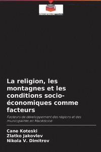 bokomslag La religion, les montagnes et les conditions socio-économiques comme facteurs