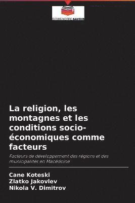 bokomslag La religion, les montagnes et les conditions socio-économiques comme facteurs