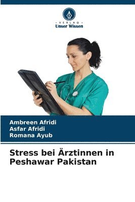bokomslag Stress bei rztinnen in Peshawar Pakistan