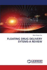 bokomslag Floating Drug Delivery Sytems-A Review